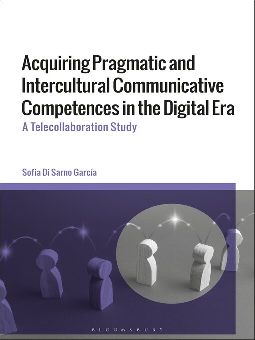 Title details for Acquiring Pragmatic and Intercultural Communicative Competences in the Digital Era by Sofia Di Sarno-García - Wait list